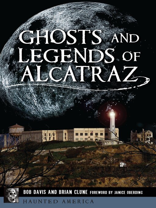 Title details for Ghosts and Legends of Alcatraz by Bob Davis - Available